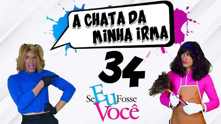 A chata da minha irmã 34 (SE EU FOSSE VOCÊ)