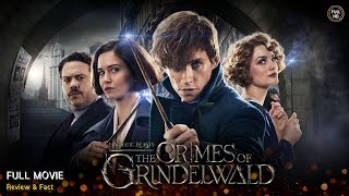 Fantastic Beasts The Crimes of Grindelwald Full Movie In English | Review & Facts