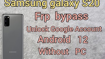 Samsung Galaxy S20 FRP Bypass without PC,  Unlock remove Google Account Android 12