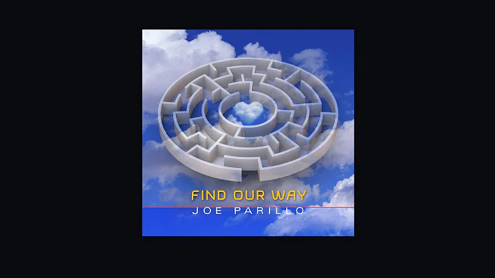 "Find Our Way" by Joe Parillo (New Version)