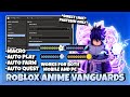 Anime Vanguards Script Pastebin AutoPlay Macro Auto Farm, Upgrade AutoPlace, Raid Dungeon+Quest