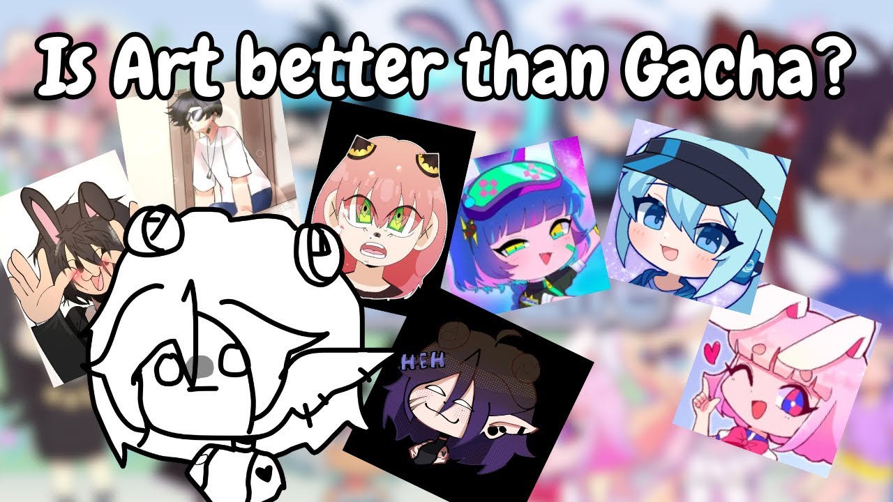 my-thoughts-on-art-is-better-than-gacha-purploo-commentary-youtube