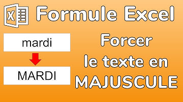 Excel -  Formule MAJUSCULE - Ecrire tout un mot en majuscule sur Excel avec des formules