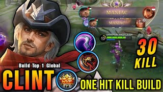 30 Kills + 2x MANIAC!! OP Clint with this Item (ONE HIT KILL) - Build Top 1 Global Clint ~ MLBB