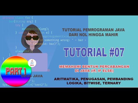 TUTORIAL #07 MEMAHAMI BENTUK PERCABANGAN JAVA PART 1 (IF, ELSE IF)