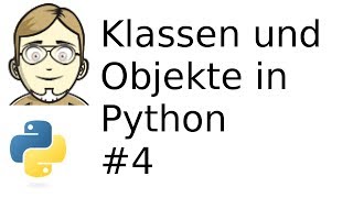 Klassen und Objekte in Python | #4