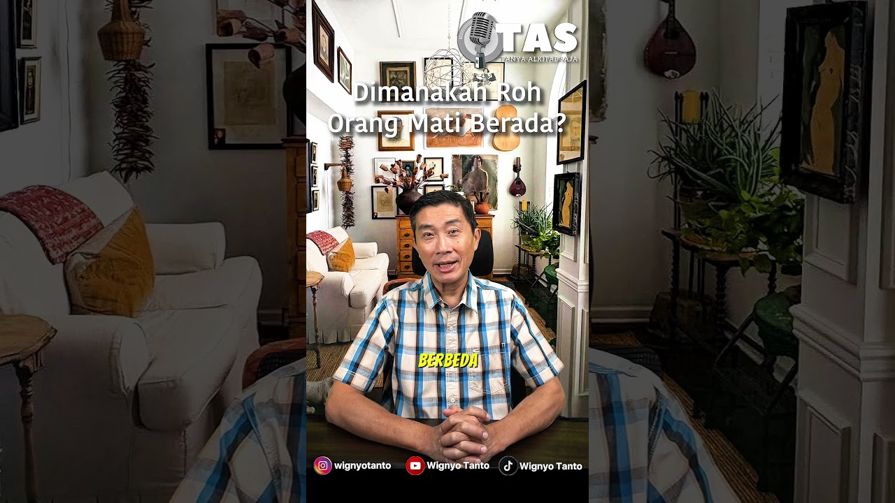 TAS#334  Dimana roh orang mati berada?