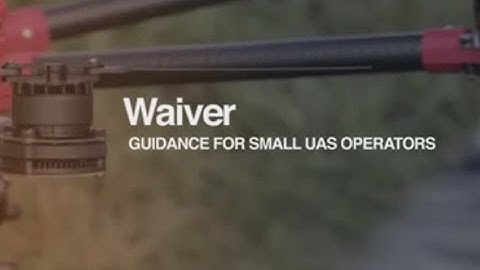 Waiver Guidance for Small UAS Operators