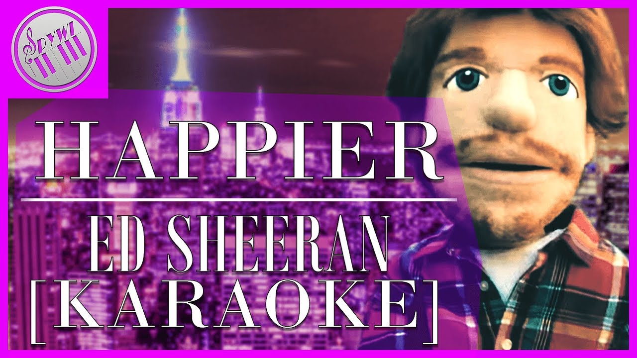 Happier Ed Sheeran Lyrics Karaoke