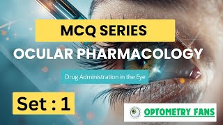 Mode of Administration of Drugs in Eye | Detailed MCQ | Ocular Pharmacology | Optometry Exam | Set 1