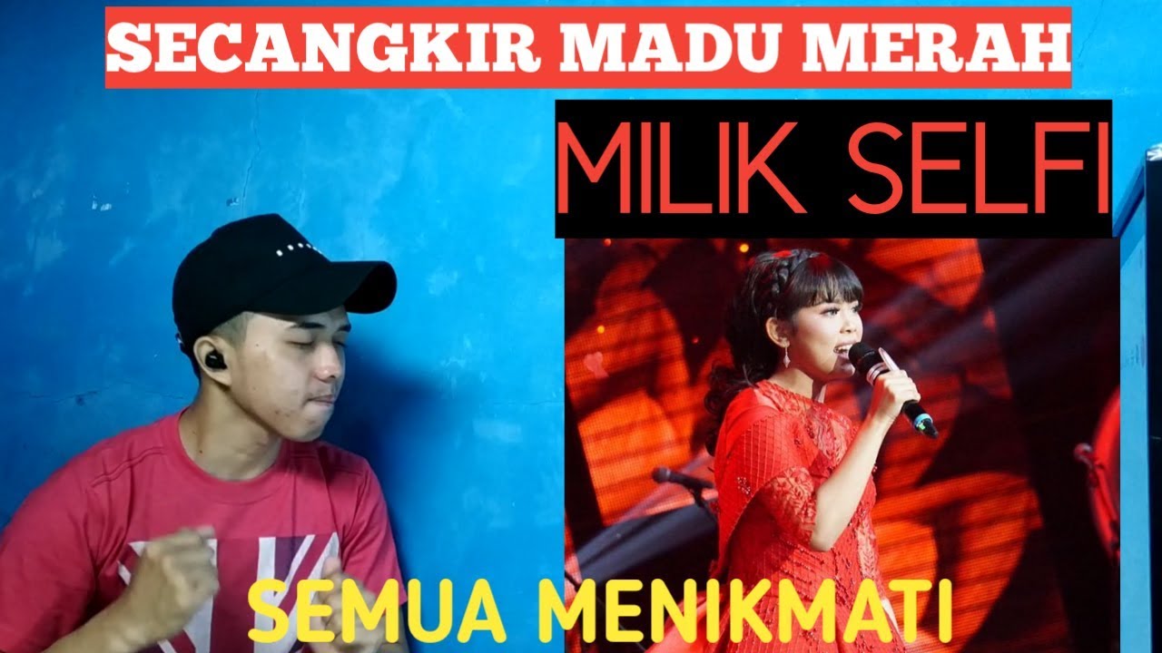 REACTION SECANGKIR MADU MERAH MILIK SELFI MEMBUAT SEMUA BERNYANYI DAN MENIKMATI