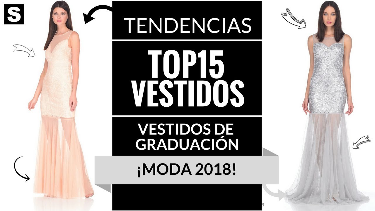 VESTIDOS DE GRADUACIÓN 👗 ¡MODA 2018! #Tendencias #Trajes -