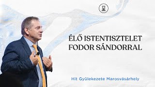 🆕Hit Gyülekezete Istentisztelet | Fodor Sándor | 2024.06.01