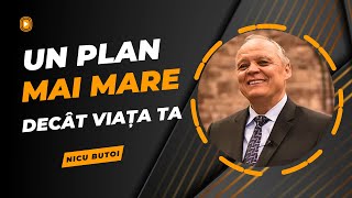 Nicu Butoi - Un plan mai mare decât viața ta - predici crestine