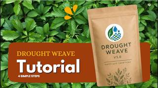 DROUGHT WEAVE — TUTORIAL GUIDE
