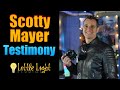 From Hollywood To Paradise | Scotty Mayer's Testimony | Little Light Studios | Just Be Blessed