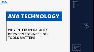 Why Interoperability Between Engineering Tools Matters | AVA Technology