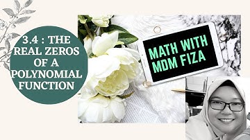 MAT0114: CHAPTER 3.4 THE REAL ZEROS OF A POLYNOMIAL FUNCTION (Part 2)