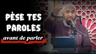 Pèse tes paroles avant de parler (conférence) – Nader Abou Anas
