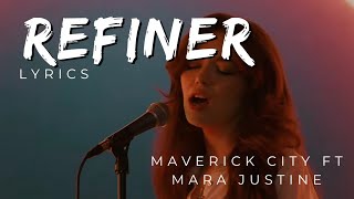 Refiner (Lyrics) - Maverick City ft Mara Justine