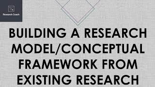 How to Find Research Gaps - Developing a Research Model/Conceptual Framework/ from Existing Research