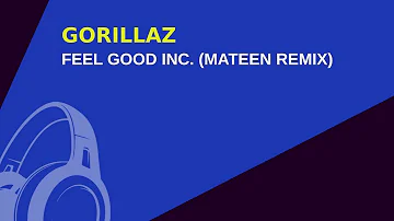 Gorillaz - Feel Good Inc. (MATEEN Remix) #gorillaz #melodichouse