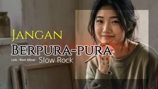 JANGAN BEPURA-PURA _ Lagu Slow Rock Terbaru 2026
