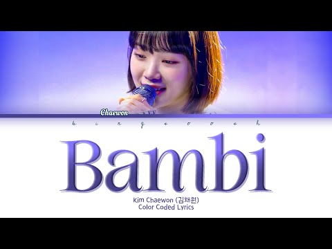 Kim Chaewon 김채원 Bambi 밤비 Lyrics Han Rom Eng Color Coded Lyrics 가사 Bingsoosh