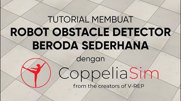 Tutorial Membuat Robot Obstacle Detector Beroda Sederhana dengan V-REP / CoppeliaSim