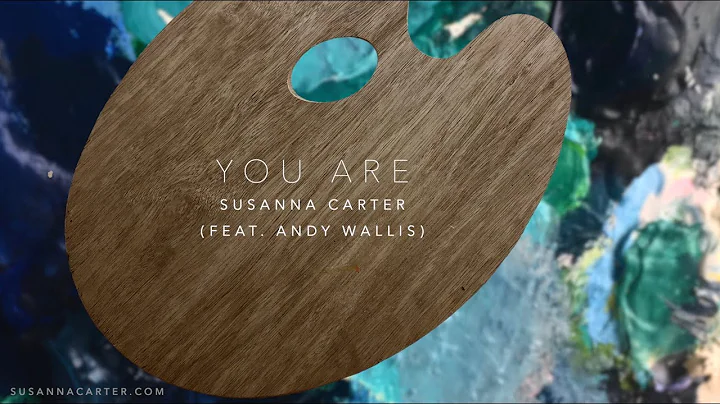 You Are (Official Lyric Video) -  Susanna Carter [...