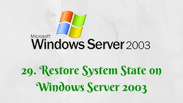 29. Restore System State on Windows Server 2003