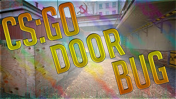 CSGO: Door Bug - Open Either Way!