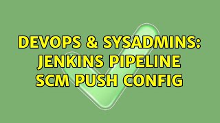 Famous DevOps & SysAdmins: Jenkins Pipeline SCM Push Config Net Worth