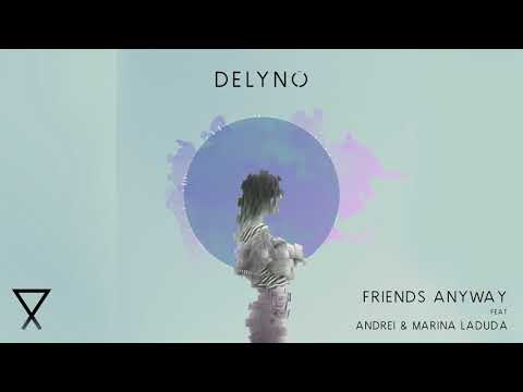 Delyno feat. Marina Laduda & Andrei - Friends Anyway