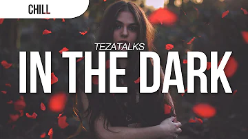TeZATalks - In The Dark