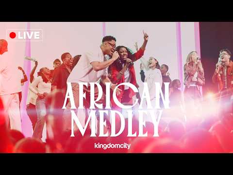 African Medley - Live from Kingdomcity Conference in Kuala Lumpur