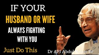 If Your Husband Or Wife Always Fighting With You Just Do This || Dr APJ Abdul Kalam || Quotes