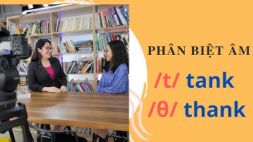 Phát âm tiếng Anh: Phân biệt âm /t/ - /θ/