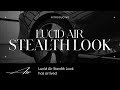 Stealth Look | Lucid Air | Lucid Motors
