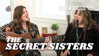 The Secret Sisters - Full Performance (30A Songwriters Sessions) The Secret Sisters - Full Performance (30A Songwriters Sessions)