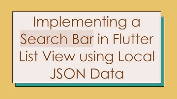 Implementing a Search Bar in Flutter List View using Local JSON Data