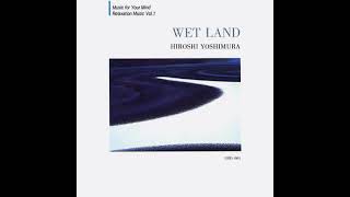 Hiroshi Yoshimura - Wet Land (Full album) HQ