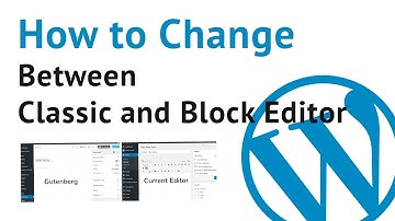 How to Change Between Classic editor and Block editor | How to Change Wordpress Editor