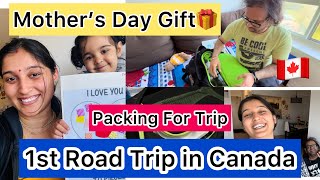 First Road Trip In Canada || Packing For Road Trip || Mother’s Day Gift #svadhisworld