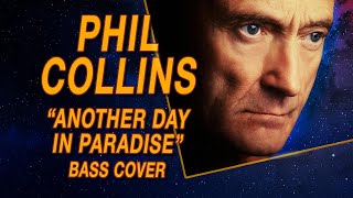 Phil Collins- Another Day in Paradise- Bass Cover Just a Bassic Player