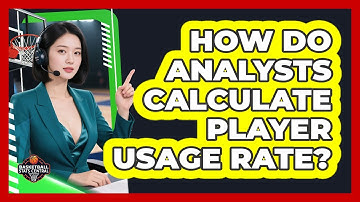 How Do Analysts Calculate Player Usage Rate?
