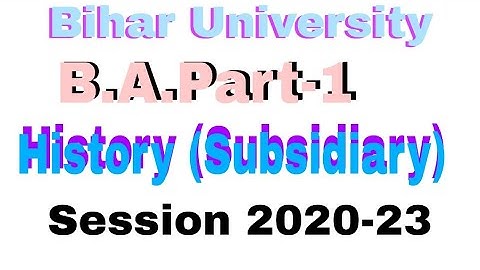 Bihar University||History Subsidiary||B.A. Part 1 history Subsidiary Important Questions