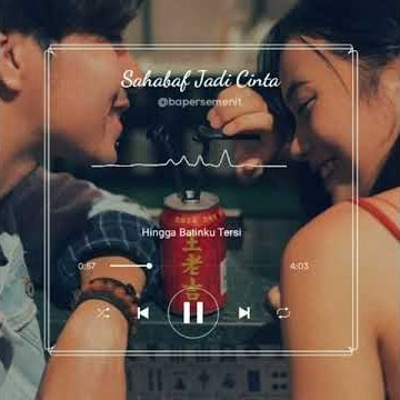 Sahabat jadi cinta . Video snap WA IG