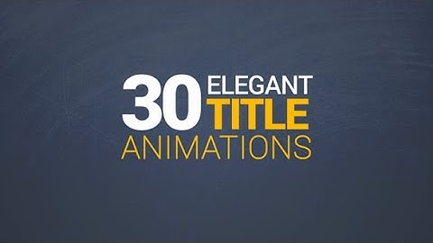 30 Elegant Title Animations (After Effects Template)