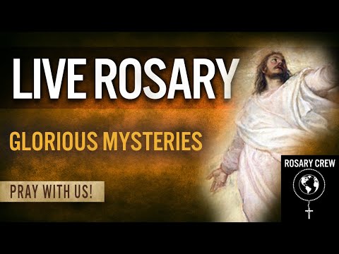 Live Rosary- Glorious Mysteries
